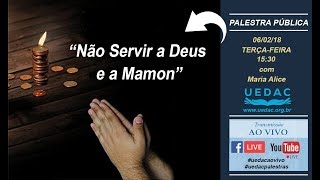 Não Sevir a Deus e a Mamon com Maria Alice.