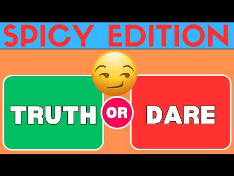 Truth or Dare - Spicy Edition