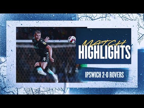 Match Highlights - Ipswich Town 2-0 Rovers