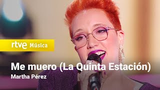 Martha Pérez – “Me muero” (La Quinta Estación) | Cover Night