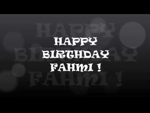 HAPPY BIRTHDAY FAHMI