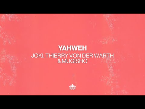 joki, Thierry von der Warth & Mugisho - Yahweh (Music Video)