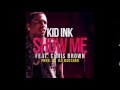 Kid Ink Feat Chris Brown Show Me OFFICIAL SONG ...