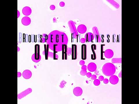 Rouspect x Alyssia - Overdose