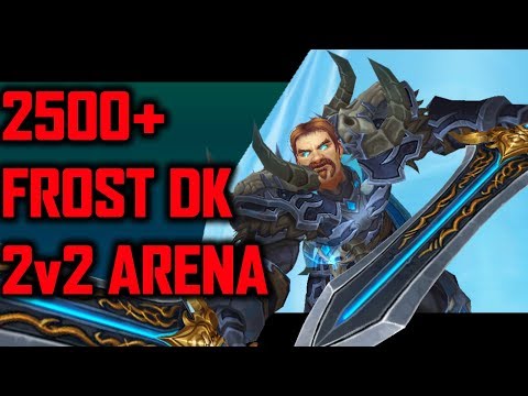 2500+ Frost Death Knight 2v2 Arena #2