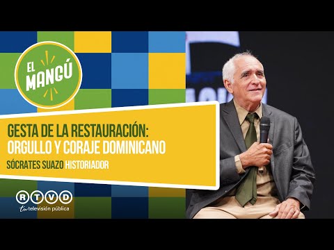 El Mangú de la Mañana | Gesta de la Restauración: Orgullo y Coraje Dominicano | Sócrates Suazo