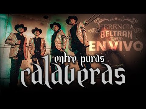 Herencia Beltran - Entre Puras Calaveras [Video En Vivo] 2021