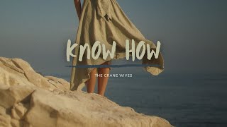 The Crane Wives - Know How (Lyrics)