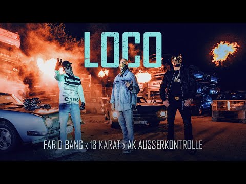 FARID BANG feat. 18 KARAT & AK AUSSERKONTROLLE - "LOCO" [official Video]