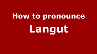 How to pronounce Langut