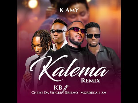 KB Ft Chewe, Driemo & Mordecaii - Kalema 'Remix' (Official lyrics Video)