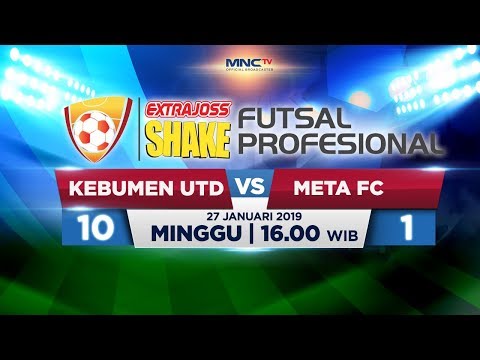 KEBUMEN UNITED VS META FC (FT: 10-1) - ExtraJoss Shake Futsal Profesional