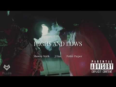 J Hus feat. Shower Malik & Potter Payper - Highs And Lows (Remix)