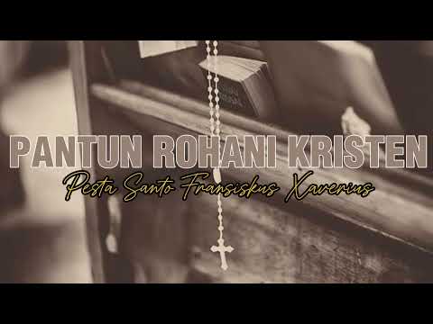 PANTUN ROHANI KRISTEN OLEH PAK LION SEKADAU | Pesta Santo Fransiskus Xaverius