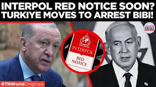 BREAKING: Turkey Just Filed for Netanyahu's Global Arrest, Seeks Inter