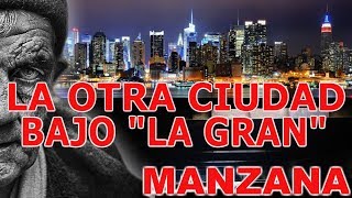 LA OTRA CIUDAD BAJO LA GRAN MANZANA...NUEVA YORK...NEW YORK LA OTRA CIUDAD BAJO LA GRAN MANZANA...NUEVA YORK...NEW YORK