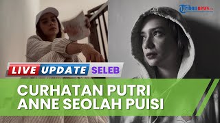Putri Anne Curhat Bersamaan dengan Momen Resmi Lepas Hijab, Pernikahannya dengan Arya Disinggung