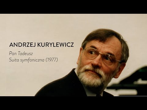 Andrzej Kurylewicz,  Suita symfoniczna Pan Tadeusz (1977)