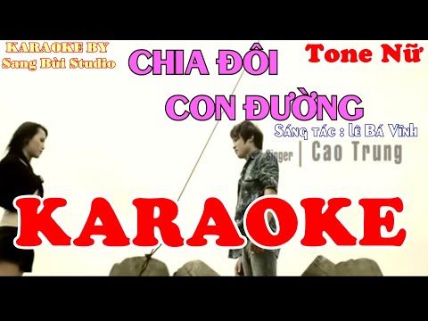 KARAOKE | Chia Đôi Con Đường - Cao Trung | Beat phối mới không bè TONE NỮ ( Tone Dbm )
