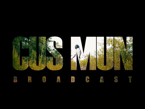 CUS MUN - BROADCAST (Official Video)