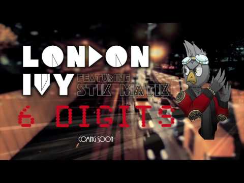 London Ivy Ft Stikmatik - 6 Digits - Coming Soon