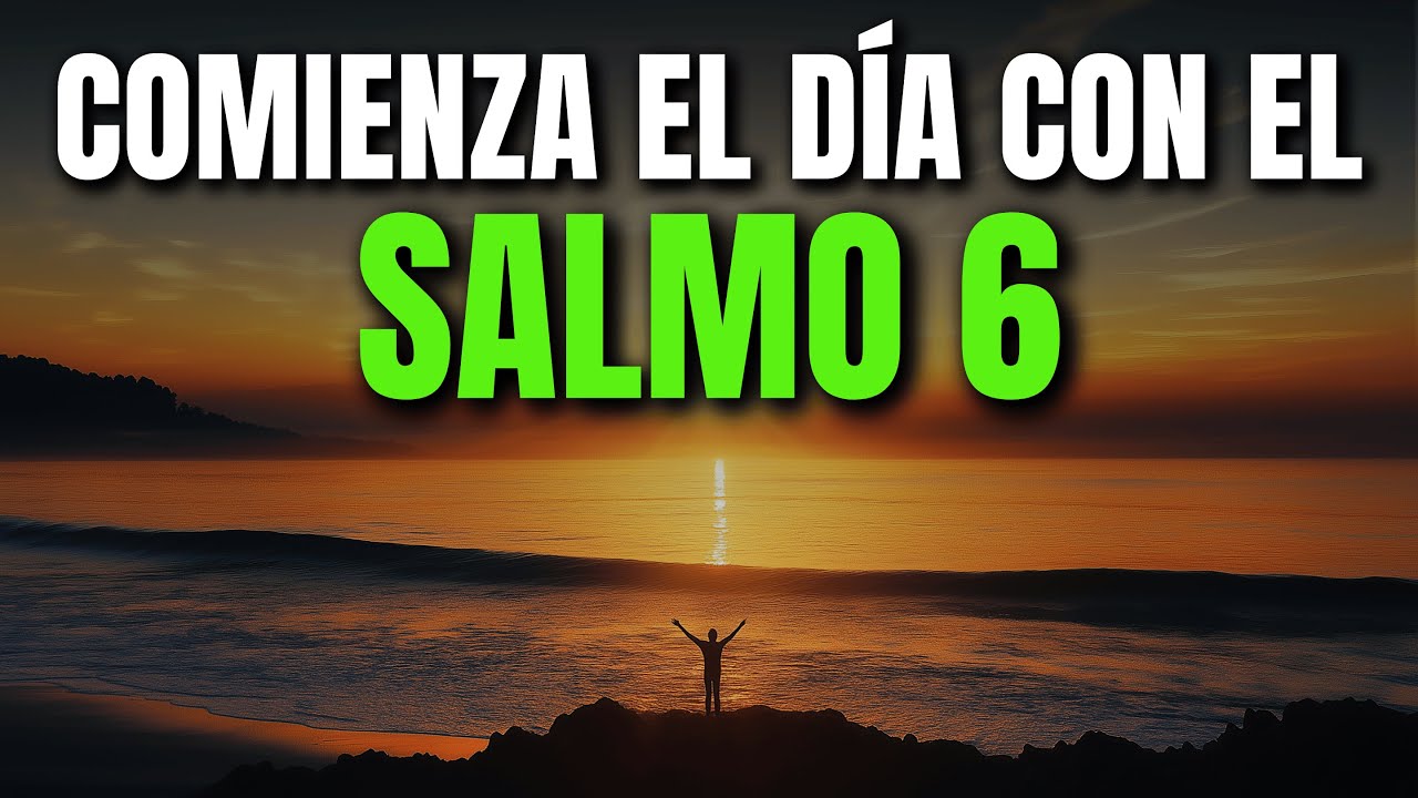 ORACIÓN DE LA MAÑANA CON EL SALMO 6 | PODEROSA ORACIÓN DE SANACIÓN Y MISERICORDIA DIVINA