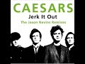 Jerk it out -The caesars