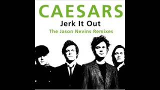 Jerk it out -The caesars