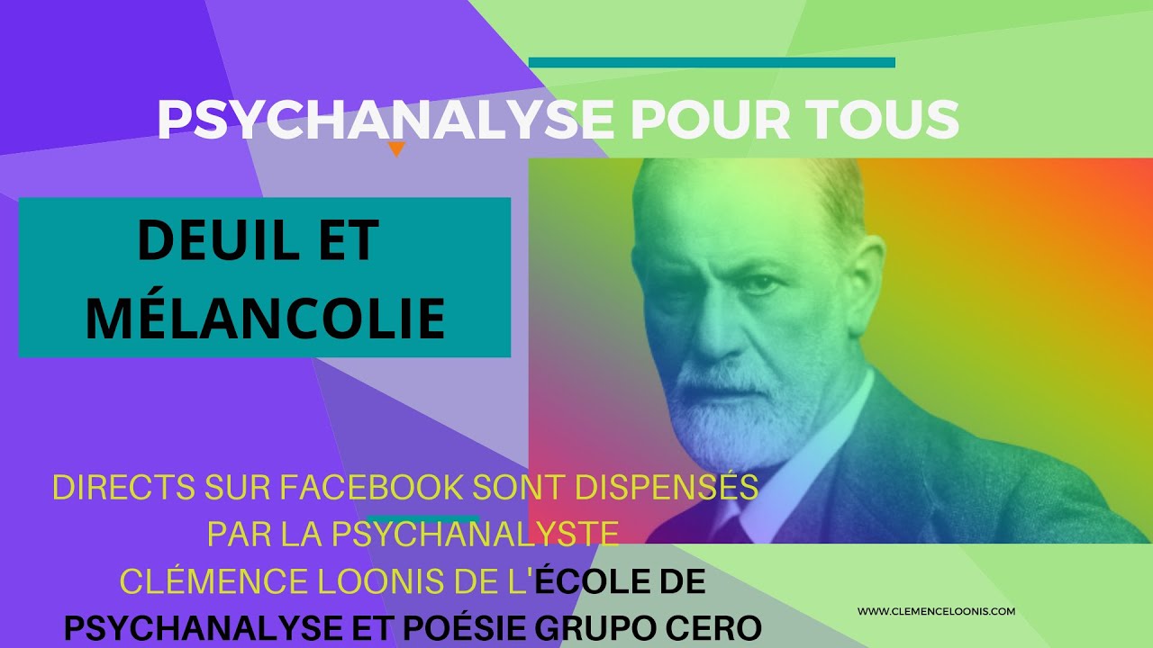 PSYCHANALYSE POUR TOUS - PSYCHANALYSE FREUD RÉSUMÉ- Deuil et Mélancolie- 1 déc 2020