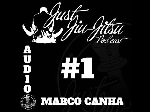 Just Jiu jitsu Podcast #1Marco Canha