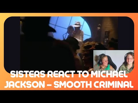 Sisters React to Michael Jackson – Smooth Criminal | First Time Watching!
