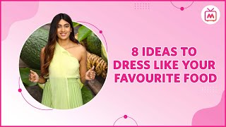 8 Ideas To Dress Like Your Favourite Food
