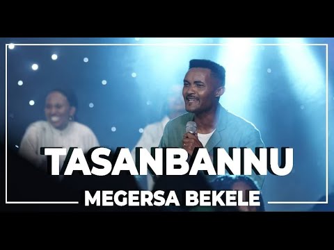 Tasanbannu | Megersa Bekele ft. Rahel T.