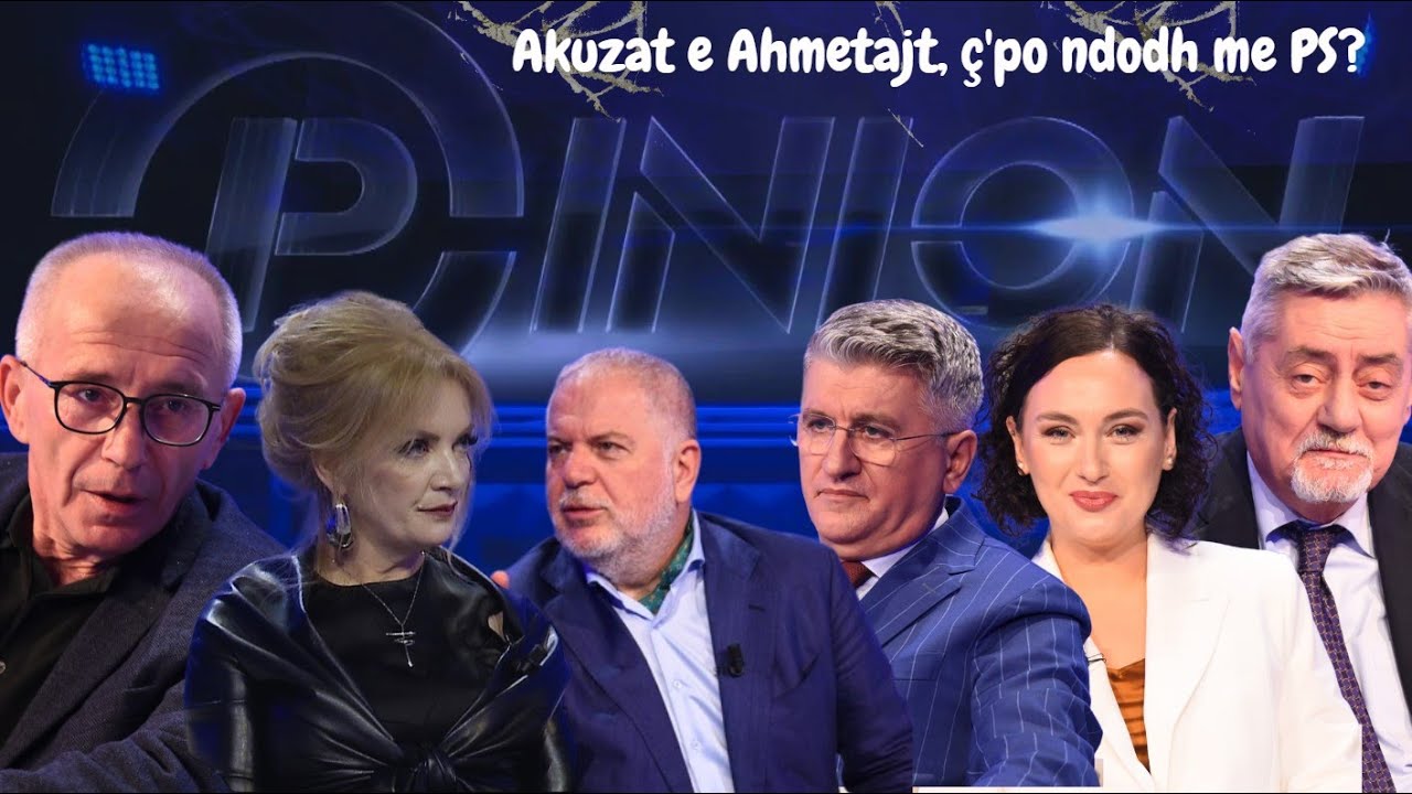 Opinion - Akuzat e Ahmetajt, ç'po ndodh me PS? - 30 Janar 2025