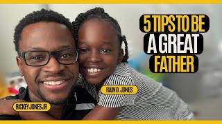 BE a Great Dad with These 5 Simple Tips!
