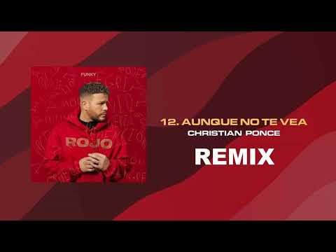 Funky - Aunque No Te Vea ft. Christian Ponce  REMIX