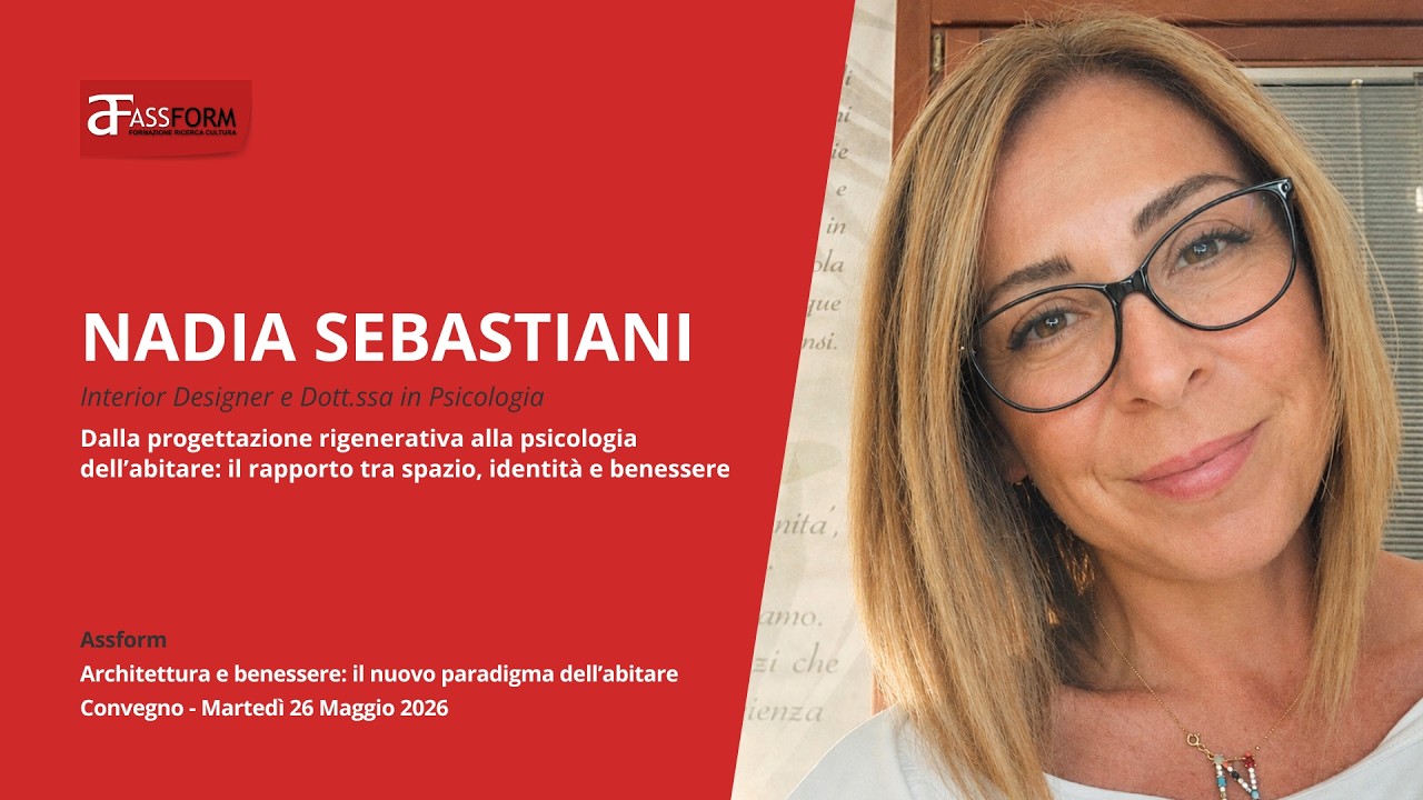 Convegno - Architettura e benessere: il nuovo paradigma dell'abitare | Nadia Sebastiani