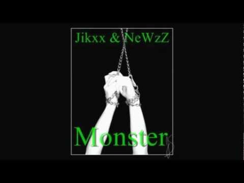 Jikxx & NeWzZ - Monster