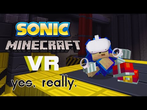 Sonic The Hedgehog In Microsoft Mojang Minecraft In Virtual Reality (I'm making it more verbose)