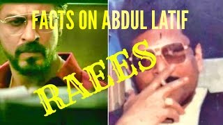 'RAEES' - Top Facts About Gangster Abdul Latif Raees (Latest) - Raees 2017