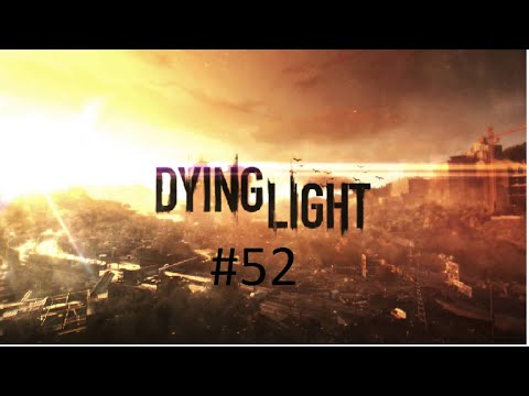 Dying Light pt 52 Why Is It Always The Bridge...?