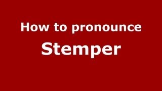 How to pronounce Stemper