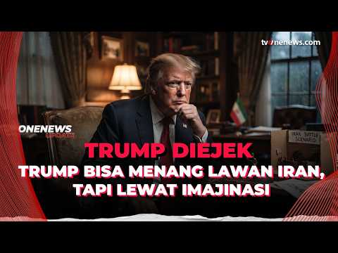 Ngeri! Trump Disebut Bisa Menang Perang Lawan Iran, Hanya Lewat Imajinasi | OneNews Update