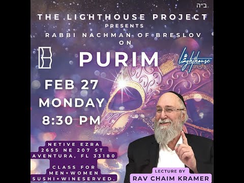 Rav Chaim Kramer- Purim Insights