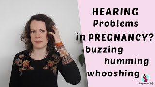 Hearing problems during pregnancy | Pregnancy tinnitus | Blocked ears during pregnancy