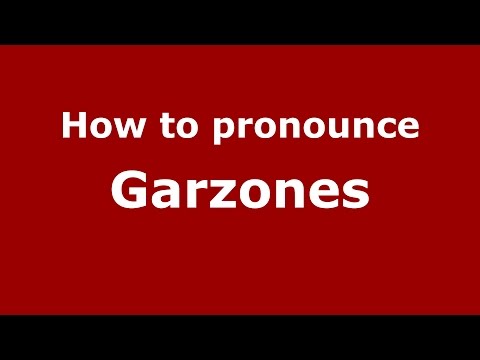 How to pronounce Garzones