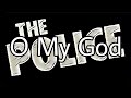 THE POLICE - O My God (Lyric Video)