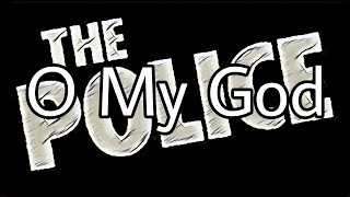 THE POLICE - O My God (Lyric Video)