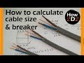 Cable Size Circuit Breaker Amp Size How To Calculate What Cable