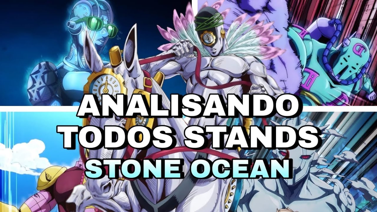 ANALISANDO TODOS STANDS DE STONE OCEAN